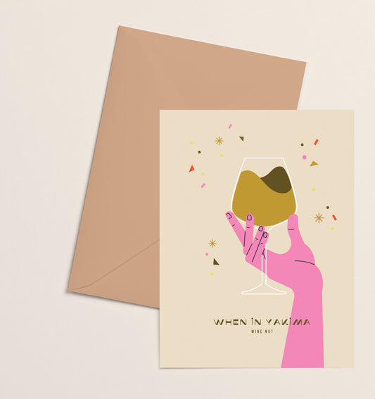 Greeting Card- When in Yakima Wine Not